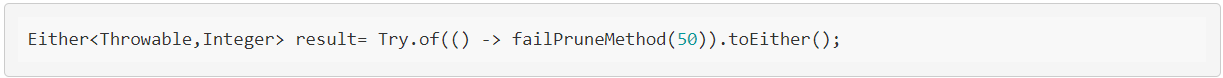 El método toEither() devuelve un Either|{Throwable,T|} donde T es el tipo del dato devuelto por el método failPruneMehtod.